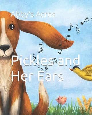 Abby's Acres: Pickles and Her Ears by Meredith, Abigail