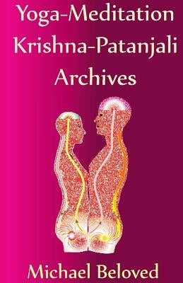 Yoga-Meditation Krishna-Patanjali Archives by Beloved, Michael