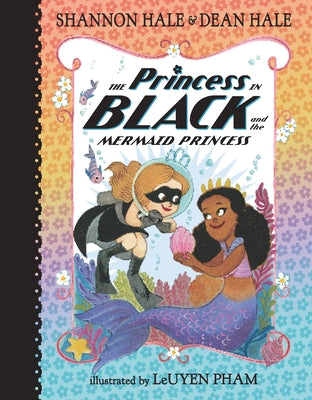 The Princess in Black and the Mermaid Princess by Hale, Shannon