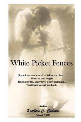 White Picket Fences by Chilcote, Kathleen