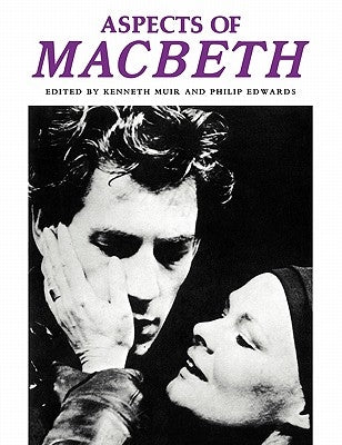 Aspects of Macbeth by Muir, Kenneth