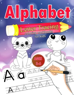 Alphabet Letter Tracing for Kids Ages 3-6: Letter Tracing Book for Kids, Activity Book Workbook for Children Alphabet Learning Letter Tracing with Ani by Stanny, Lee