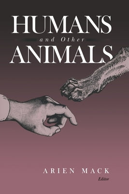 Humans and Other Animals by Mack, Arien