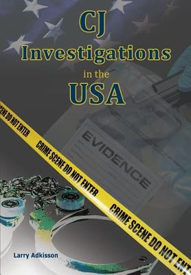 Cj Investigations in the USA by Adkisson, Larry