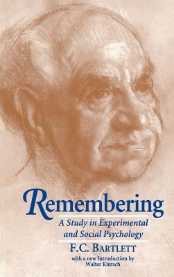 Remembering: A Study in Experimental and Social Psychology by Bartlett, Frederic C.