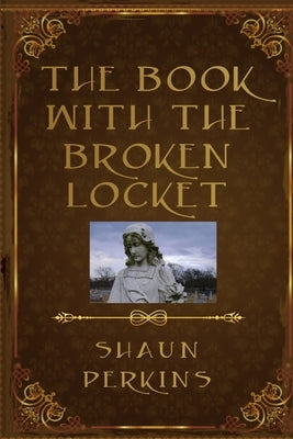 Broken Locket by Perkins, Shaun