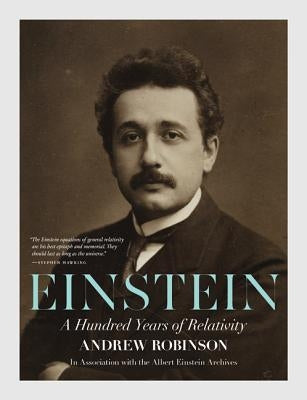Einstein: A Hundred Years of Relativity by Robinson, Andrew