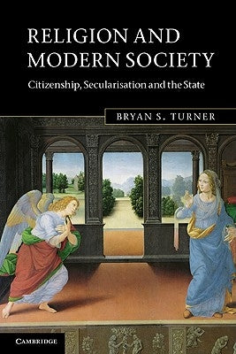 Religion and Modern Society by Turner, Bryan S.