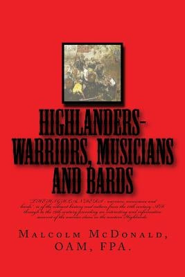 HIGHLANDERS-warriers, musians and bards by McDonald Oam, Malcolm C.