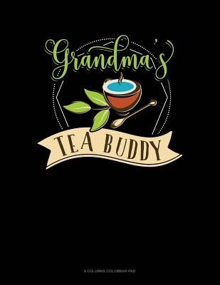 Grandma's Tea Buddy: 6 Columns Columnar Pad by Publishing, Jeryx