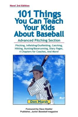 101 Things You Can Teach Your Kids About Baseball by Marsh, Don