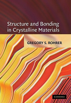 Structure and Bonding in Crystalline Materials by Rohrer, Gregory S.