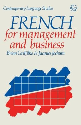 French for Management and Business by Griffiths, Brian