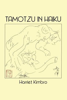 Tamotzu in Haiku: Art and Haiku by Kimbro, Harriet