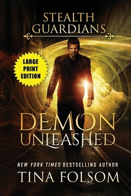 Demon Unleashed (Stealth Guardians #7) by Folsom, Tina