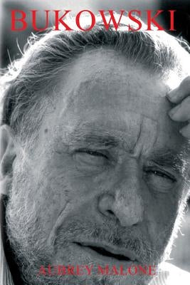 Bukowski by Malone, Aubrey