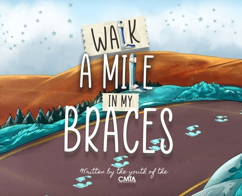 Walk A Mile In My Braces by Youth of the Cmta