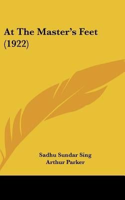 At the Master's Feet (1922) by Sing, Sadhu Sundar