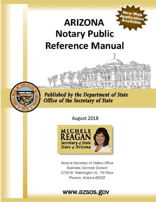 Arizona Notary Public Reference Manual by Secretary of State, Arizona