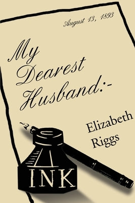 My Dearest Husband: - by Riggs, Elizabeth J.