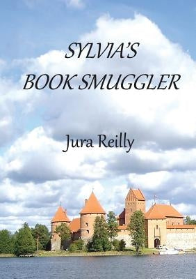 Sylvia's Book Smuggler by Reilly, Jura