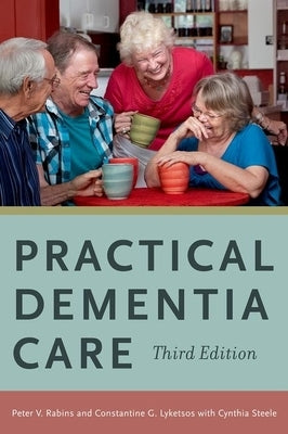 Practical Dementia Care by Rabins, Peter V.