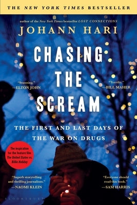 Chasing the Scream: The Inspiration for the Feature Film the United States vs. Billie Holiday by Hari, Johann