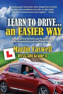 Learn to Drive...an Easier Way: Updated for 2020 by Caswell Dvsa Adi, Martin