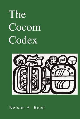The Cocom Codex by Reed, Nelson A.