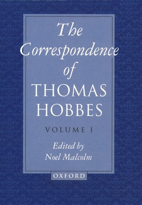 The Correspondence of Thomas Hobbes: Volume I: 1622-1659 by Hobbes, Thomas