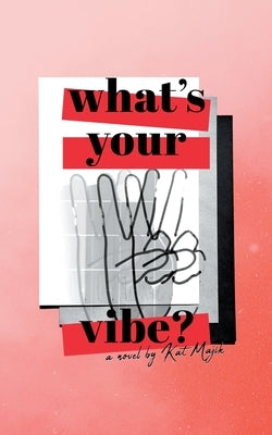 What's Your Vibe? by Majik, Kat