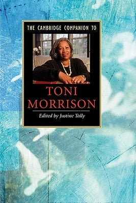 The Cambridge Companion to Toni Morrison by Tally, Justine