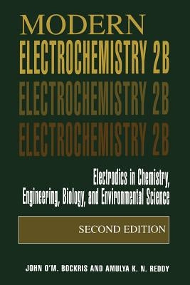 Modern Electrochemistry 2b: Electrodics in Chemistry, Engineering, Biology and Environmental Science by Bockris, John O'm