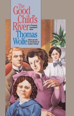 Good Child's River by Wolfe, Thomas