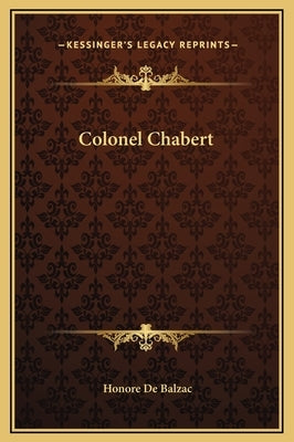 Colonel Chabert by De Balzac, Honore