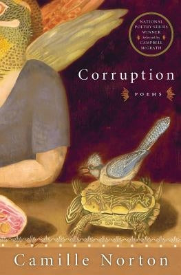 Corruption: Poems by Norton, Camille