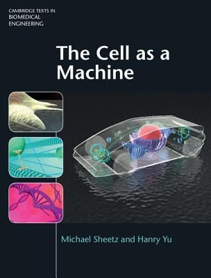 The Cell as a Machine by Sheetz, Michael