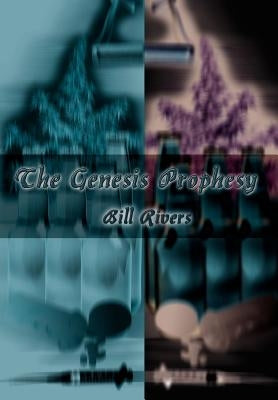 The Genesis Prophesy by Rivers, Bill