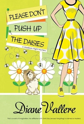 Please Don't Push Up the Daisies: A Madison Night Mystery by Vallere, Diane