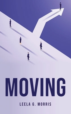 Moving by Leela G Morris