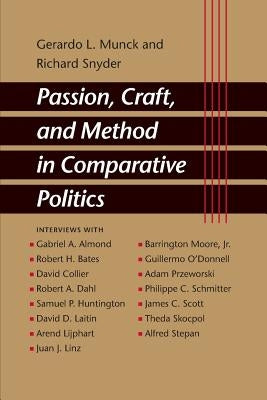 Passion, Craft, and Method in Comparative Politics by Munck, Gerardo L.