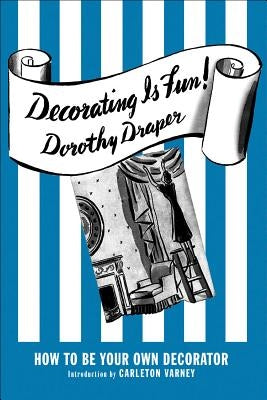 Decorating Is Fun!: How to Be Your Own Decorator by Draper, Dorothy