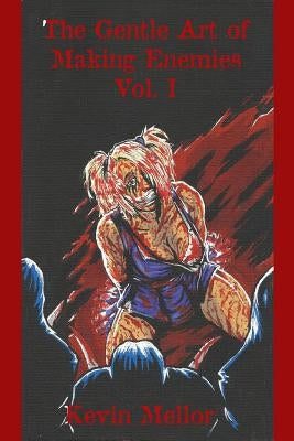 The Gentle Art of Making Enemies-- Vol. 1 by Mellor, Kevin