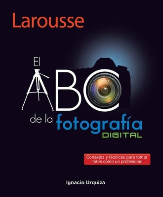El ABC de la Fotografía by Urquiza, Ignacio