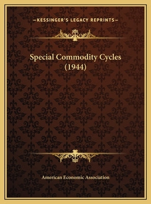Special Commodity Cycles (1944) by American Economic Association