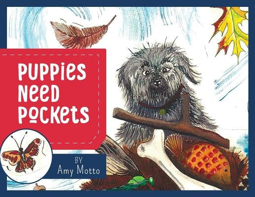 Puppies Need Pockets by Motto, Amy