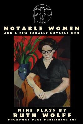 Notable Women - And a Few Equally Notable Men by Wolff, Ruth