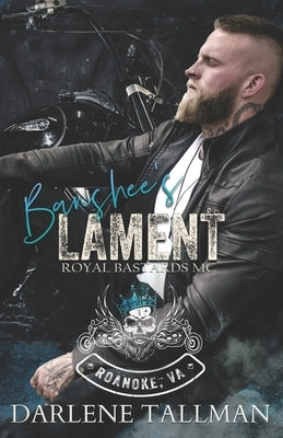 Banshee's Lament: Royal Bastards MC by Tallman, Darlene