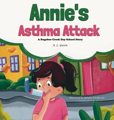 Annie's Asthma Attack by Guion, A. L.