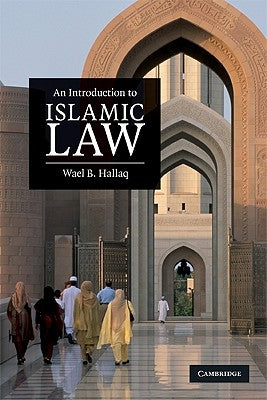 An Introduction to Islamic Law by Hallaq, Wael B.